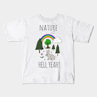 NATURE, HELL YEAH! Kids T-Shirt